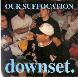 Downset : Our Suffocation